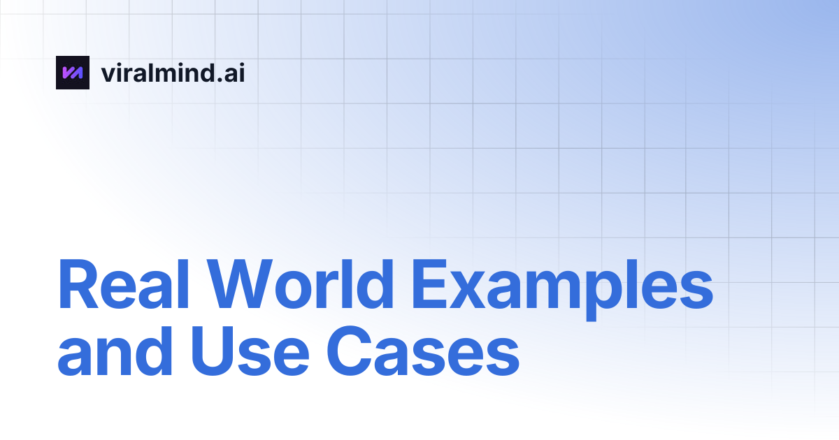 Real World Examples and Use Cases | viralmind.ai